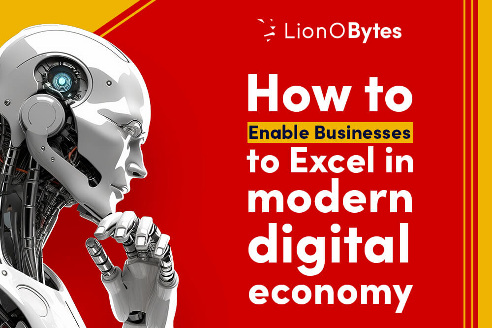 How to Enable Businesses to Excel in the Modern Digital Economy