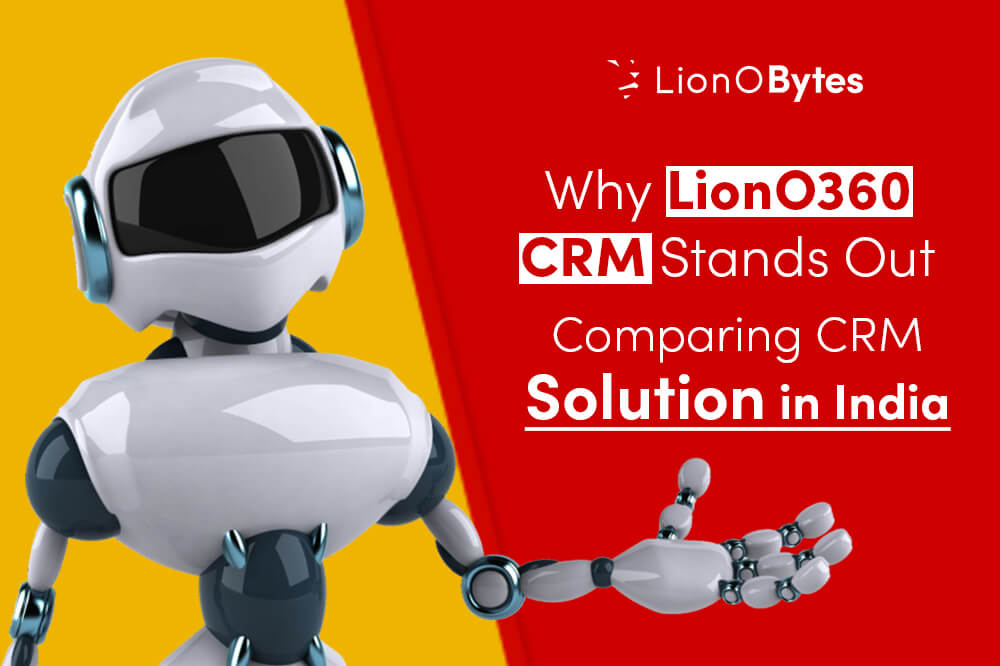 Why LionO360 Stands Out: Comparing CRM, ERP, and FSM Solutions in India